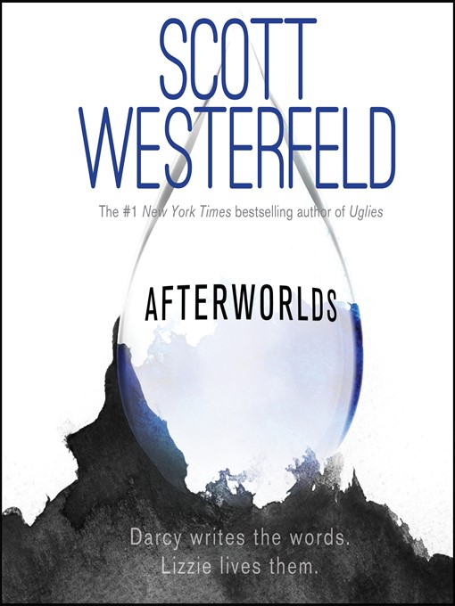 Title details for Afterworlds by Scott Westerfeld - Available